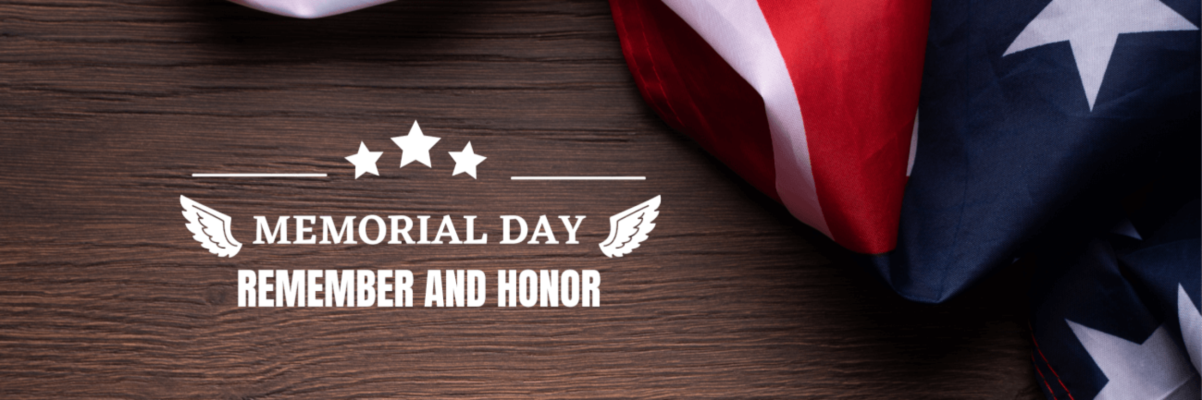 Memorial Day - Remember and Honor