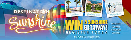 Register Today to Win a Sunshine Getaway! 8 grand prize winners will receive airfare and a 2-night hotel stay for 4, plus $250 for fun expenses. Each participating store will give away a $50 grocery gift card to their store each week. Register for entry at https://destination-sunshine.com.!
